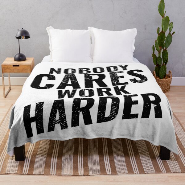 Item preview, Nobody Cares, Work Harder: Fitness Motivation designed and sold by Singhe Design.