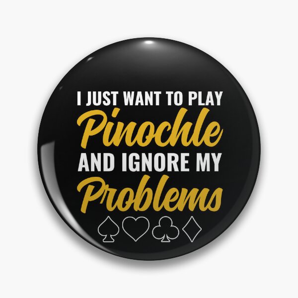 Item preview, I Just Want to Play Pinochle Funny Pinochle Player designed and sold by BlueBerry-Pengu.