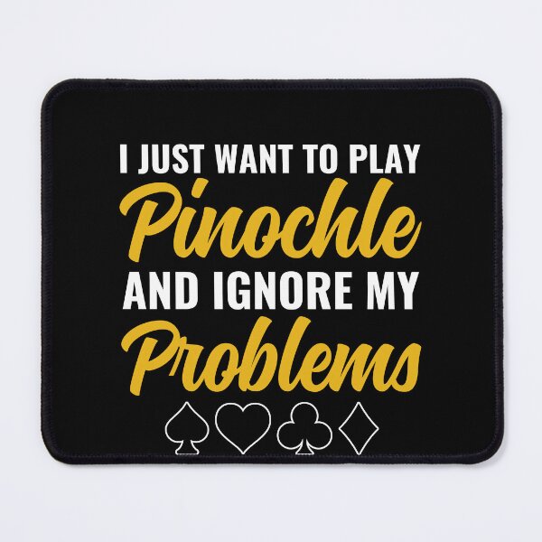 Item preview, I Just Want to Play Pinochle Funny Pinochle Player designed and sold by BlueBerry-Pengu.
