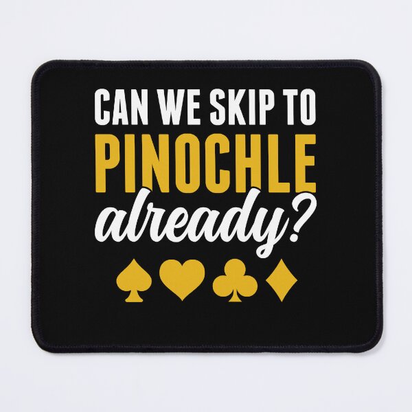 Item preview, Can We Skip to Pinochle Already Pinochle Player designed and sold by BlueBerry-Pengu.