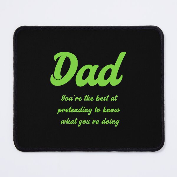 Item preview, Dad: You´re the best at pretending to know what you are doing - Father´s day gift designed and sold by Pflugart.