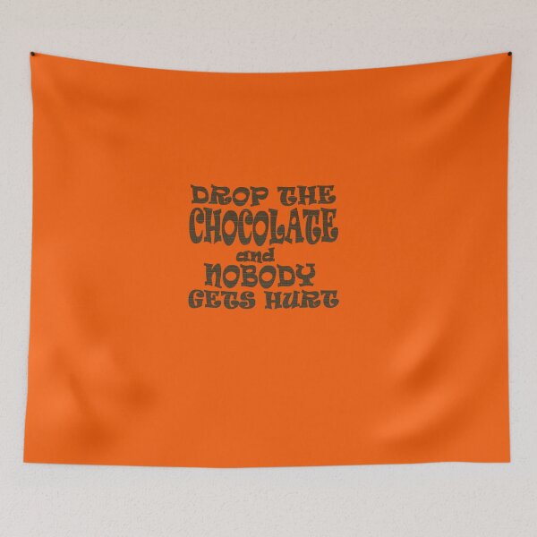 Item preview, Drop the Chocolate and Nobody Gets Hurt designed and sold by VenusOak.