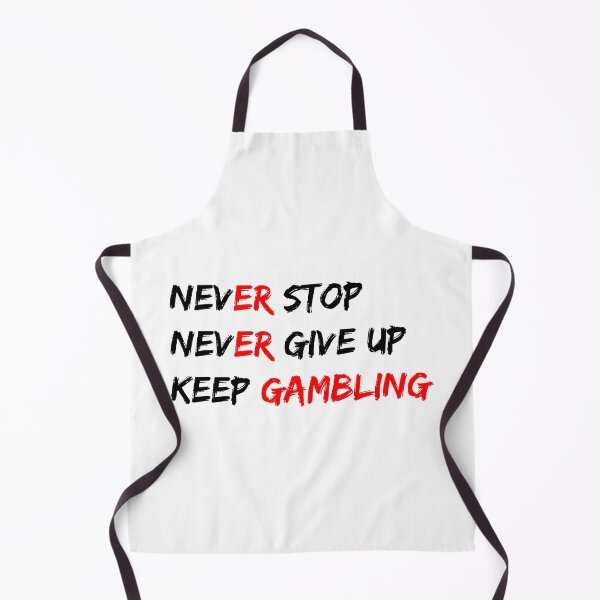 Item preview, Unstoppable Gambler's Creed: Never Stop, Never Give Up designed and sold by dalastore.