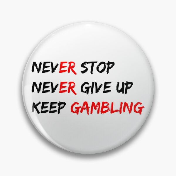 Item preview, Unstoppable Gambler's Creed: Never Stop, Never Give Up designed and sold by dalastore.