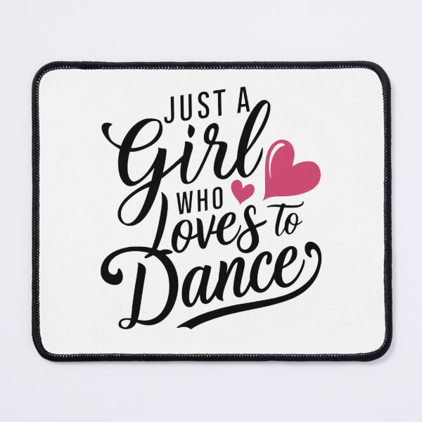 Item preview, Just A Girl Who Loves To Dance designed and sold by nbg2012.