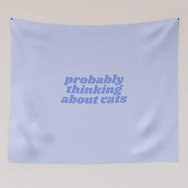 Item preview, Probably thinking about cats - blue quote designed and sold by Cre8iveCat.