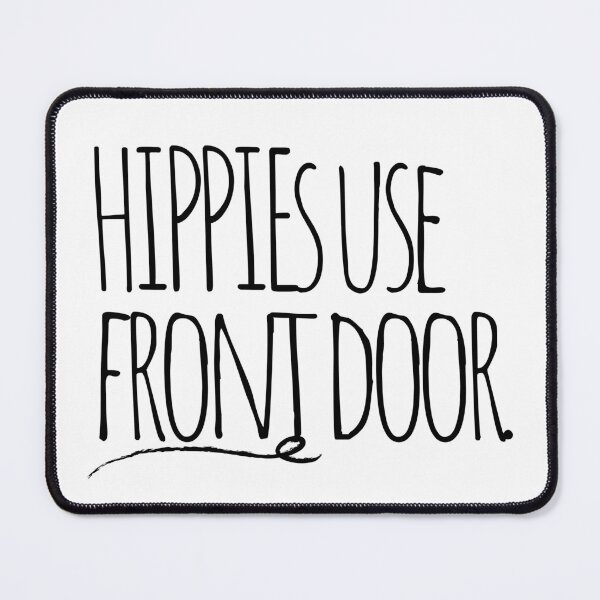 Item preview, Hippies Use Front Door designed and sold by Starving  Artist.