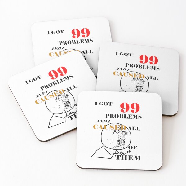 Item preview, I got 99 problems and I caused all of them designed and sold by LinkyLankStank.