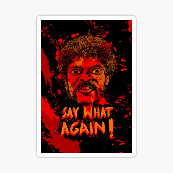 Say what again! Sticker