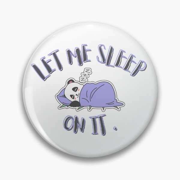 Item preview, Let me sleep on it - Panda designed and sold by TheKayVibe.