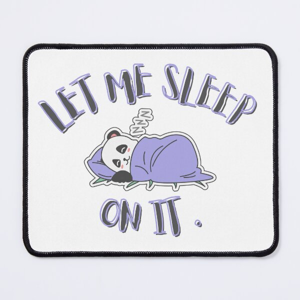 Item preview, Let me sleep on it - Panda designed and sold by TheKayVibe.