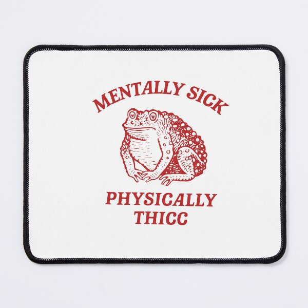 Item preview, Quirky Chubby Red Frog Design - Mentally Sick Physically Thicc - Funny Animal Graphic designed and sold by SickStyleShop.