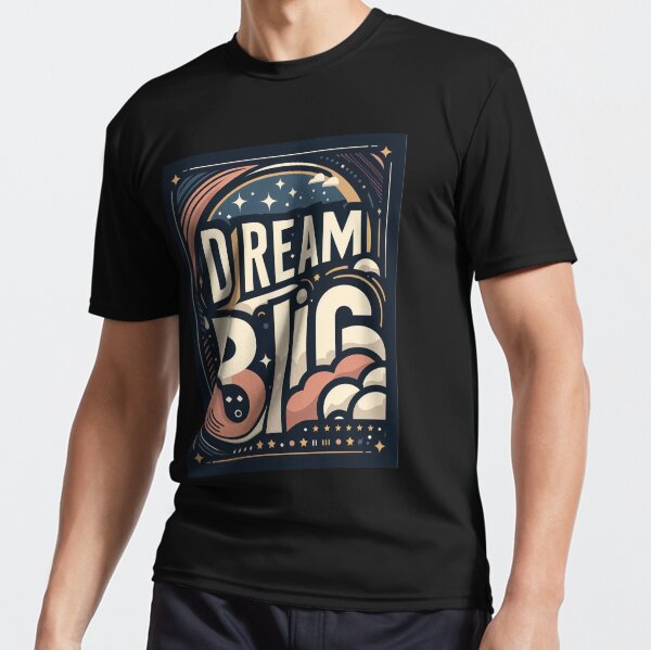 Item preview, DREAM BIG MOTIVATIONAL QUOTE INSPIRATIONAL COOL T-Shirt designed and sold by KR-StylePrints.