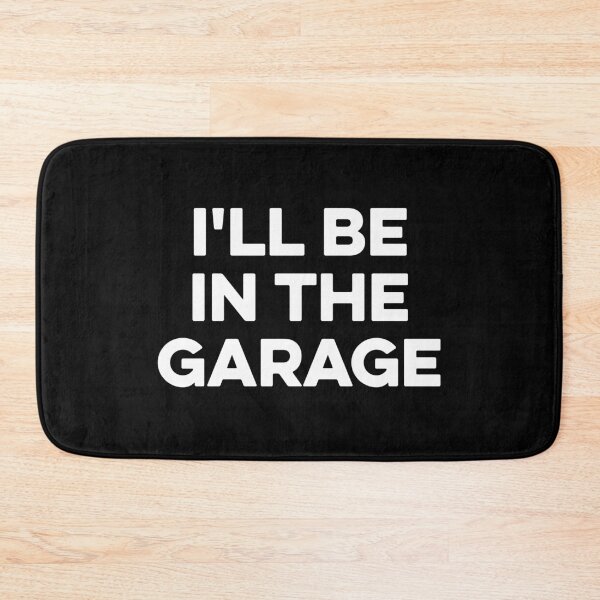 Item preview, I'll Be in The Garage designed and sold by zeviwanty.
