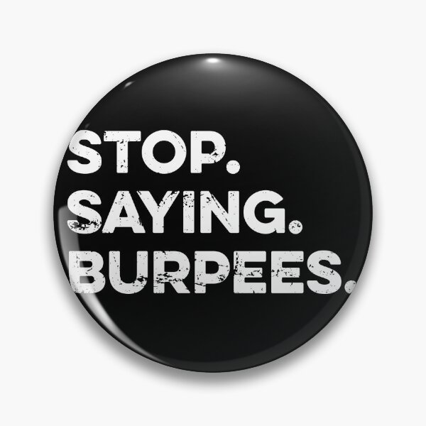 Item preview, Stop. Saying. Burpees designed and sold by zeviwanty.