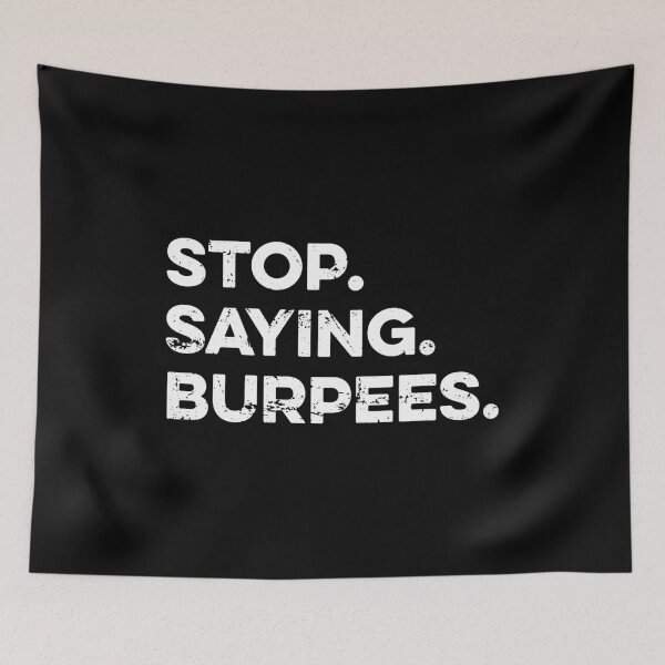 Item preview, Stop. Saying. Burpees designed and sold by zeviwanty.