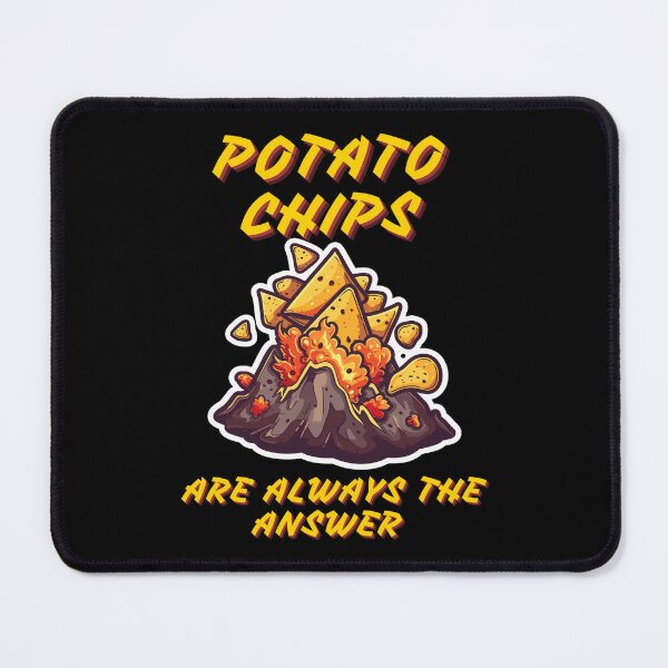 Item preview, Potato Chips Are Always the Answer, Chips Volcano designed and sold by TheDarkStone.