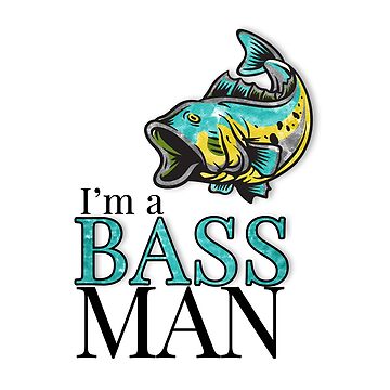 I'm a BASS MAN Funny Fishing Theme | Poster