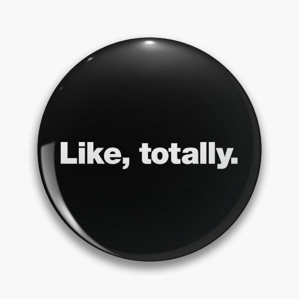Item preview, Like, totally. designed and sold by chestify.