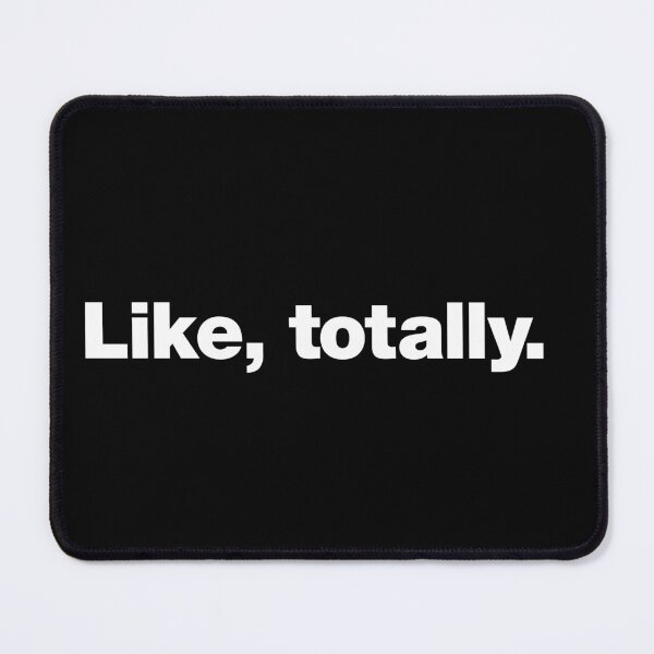 Item preview, Like, totally. designed and sold by chestify.