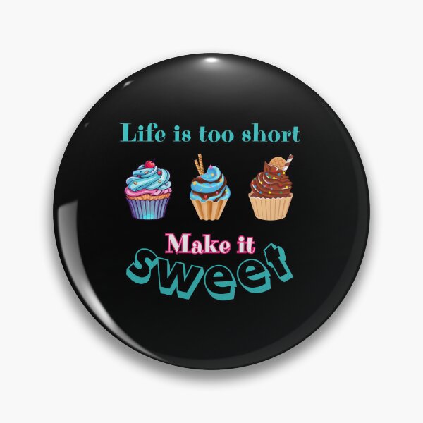 Item preview, Life is too short, make it sweet designed and sold by UnCoverDesign.