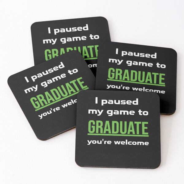 Item preview, I paused my game to graduate, Funny Gamer Graduate Graduation designed and sold by VinsendDraconi.