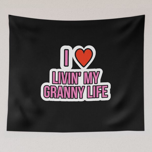 Item preview, I love livin my granny life designed and sold by Laura-stbr.