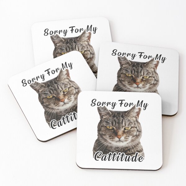 Item preview, "Sorry For My Cattitude" cat with attitude designed and sold by VectorVisionary.