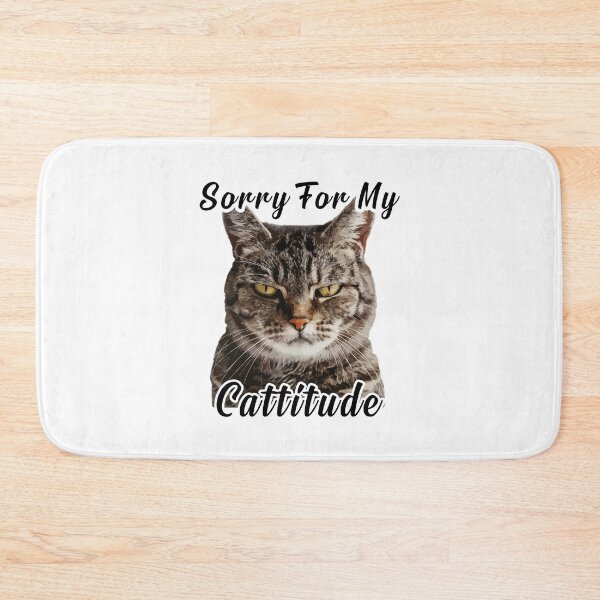 Item preview, "Sorry For My Cattitude" cat with attitude designed and sold by VectorVisionary.