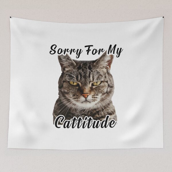 Item preview, "Sorry For My Cattitude" cat with attitude designed and sold by VectorVisionary.