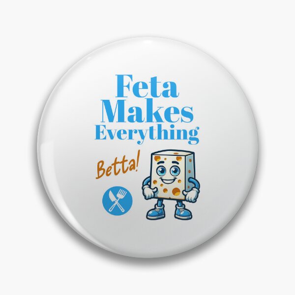 Item preview, Feta Cheese: Feta Makes Everything Betta! designed and sold by musthavewords.