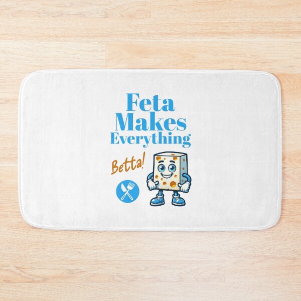 Item preview, Feta Cheese: Feta Makes Everything Betta! designed and sold by musthavewords.