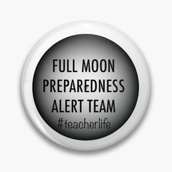 Item preview, Full Moon Preparedness Alert Team #teacherlife designed and sold by TabethaMorgan.