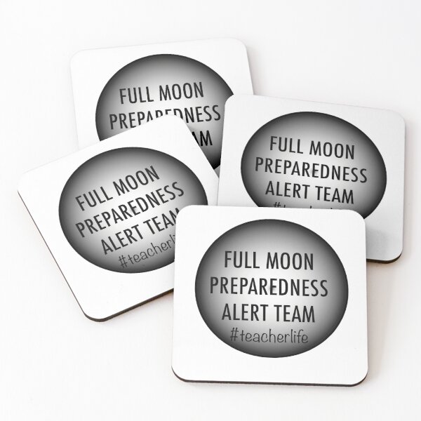 Item preview, Full Moon Preparedness Alert Team #teacherlife designed and sold by TabethaMorgan.