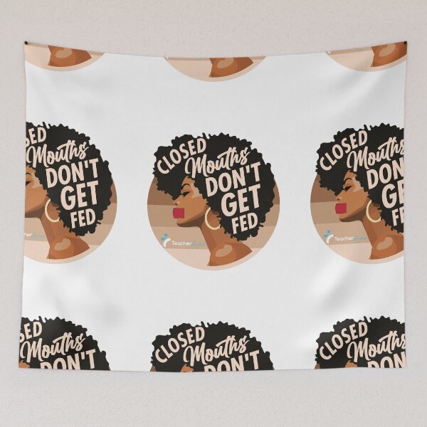 Item preview, Closed Mouths Don't Get Fed/ designed and sold by Teachersaynz.