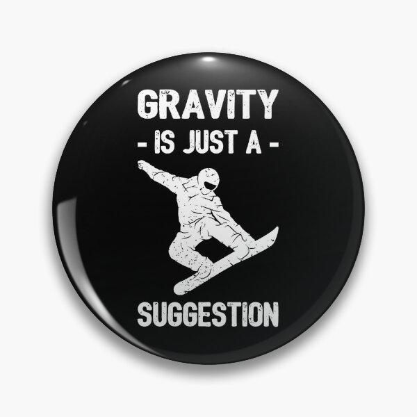 Item preview, Gravity Is Just A Suggestion - Snowboarding I designed and sold by Lemon Pepper.