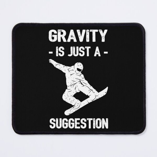 Item preview, Gravity Is Just A Suggestion - Snowboarding I designed and sold by Lemon Pepper.