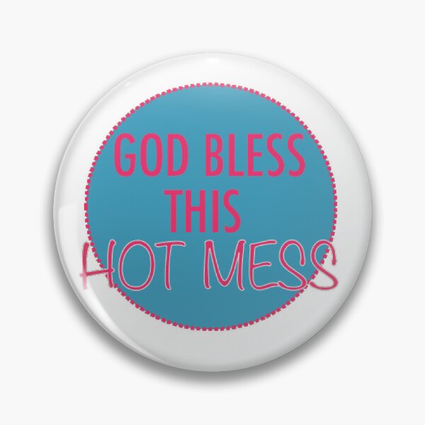 Item preview, God Bless this Hot Mess designed and sold by TabethaMorgan.