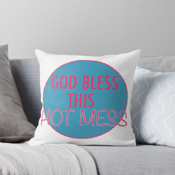 Item preview, God Bless this Hot Mess designed and sold by TabethaMorgan.