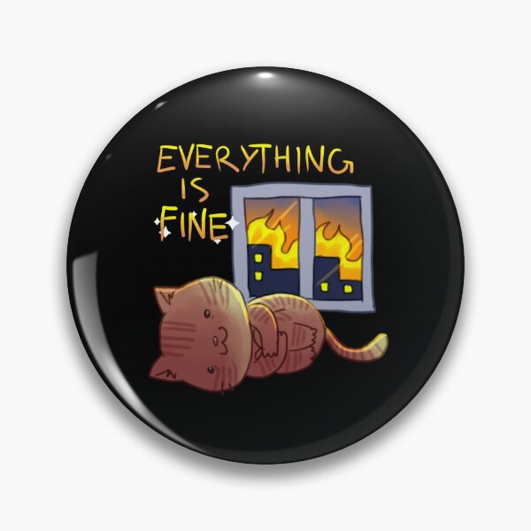 Item preview, Everything is fine Cat designed and sold by Kanyny.