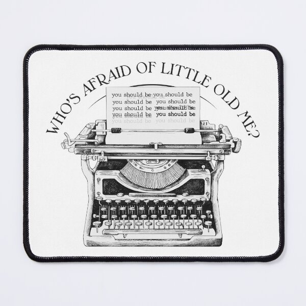 Item preview, who's afraid of little old me | typewriter designed and sold by itsfearless.