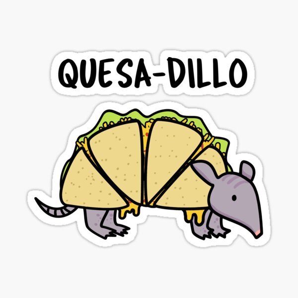 Quesa-Dillo Funny Quesadilla Puns Sticker