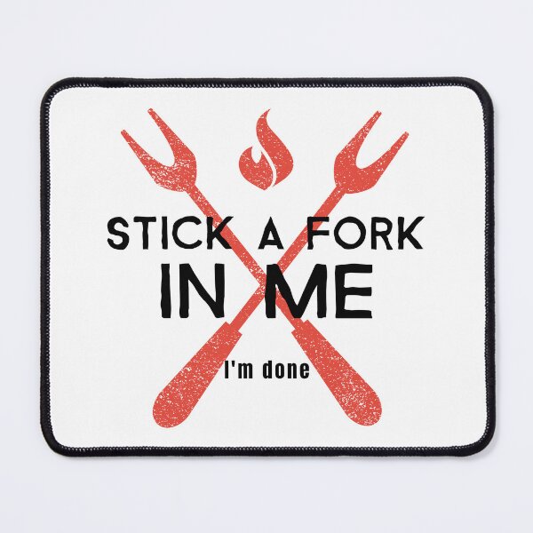 Item preview, Stick A Fork In Me I'm Done designed and sold by MJDesignsRoc.