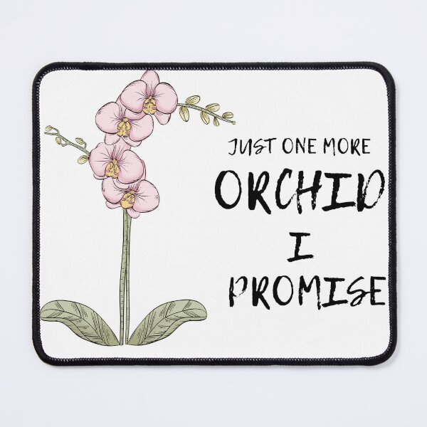 Item preview, Just One More Orchid I Promise designed and sold by ViViTulip.