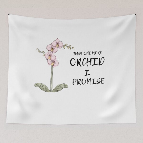 Item preview, Just One More Orchid I Promise designed and sold by ViViTulip.