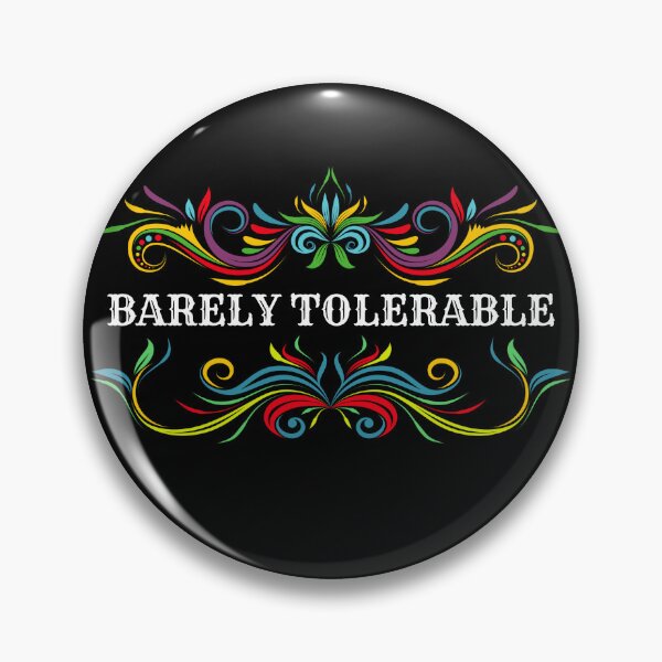 Item preview, Barely Tolerable! designed and sold by TheDarkStone.