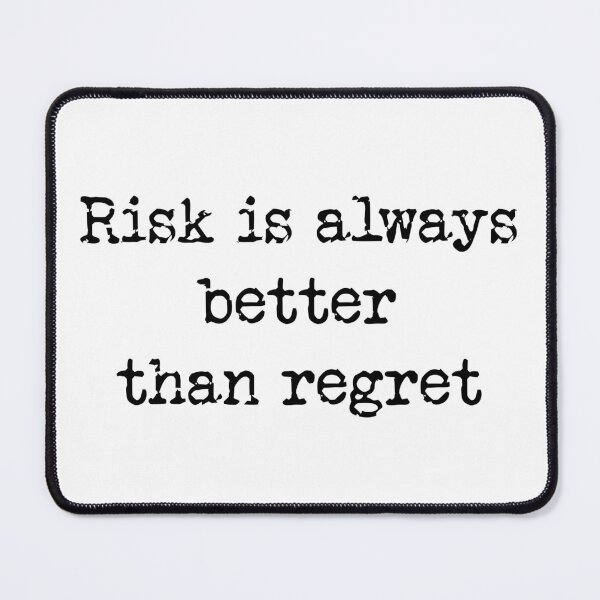 Item preview, Risk is always better than regret designed and sold by Fearless-Mind.
