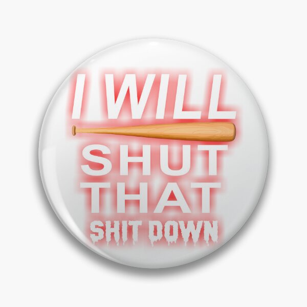 Item preview, I will shut that shit down designed and sold by LaughingProf.