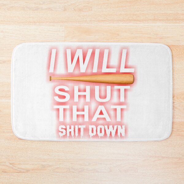 Item preview, I will shut that shit down designed and sold by LaughingProf.