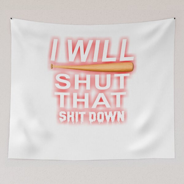Item preview, I will shut that shit down designed and sold by LaughingProf.